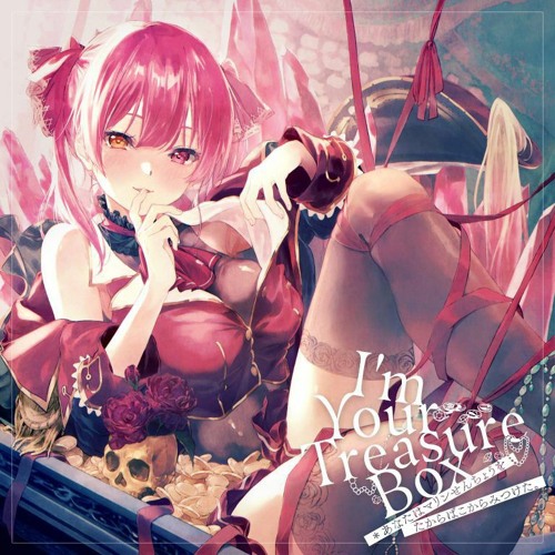 I’m Your Treasure Box ＊ あなたは マリンせんちょうを たからばこからみつけた。- 宝鐘マリン
