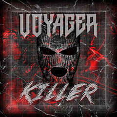 Voyager - Killer [FREE DOWNLOAD]