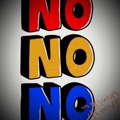 No no no
