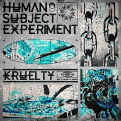 Kruelty - Human Subject Experiment (Tegula Edit)