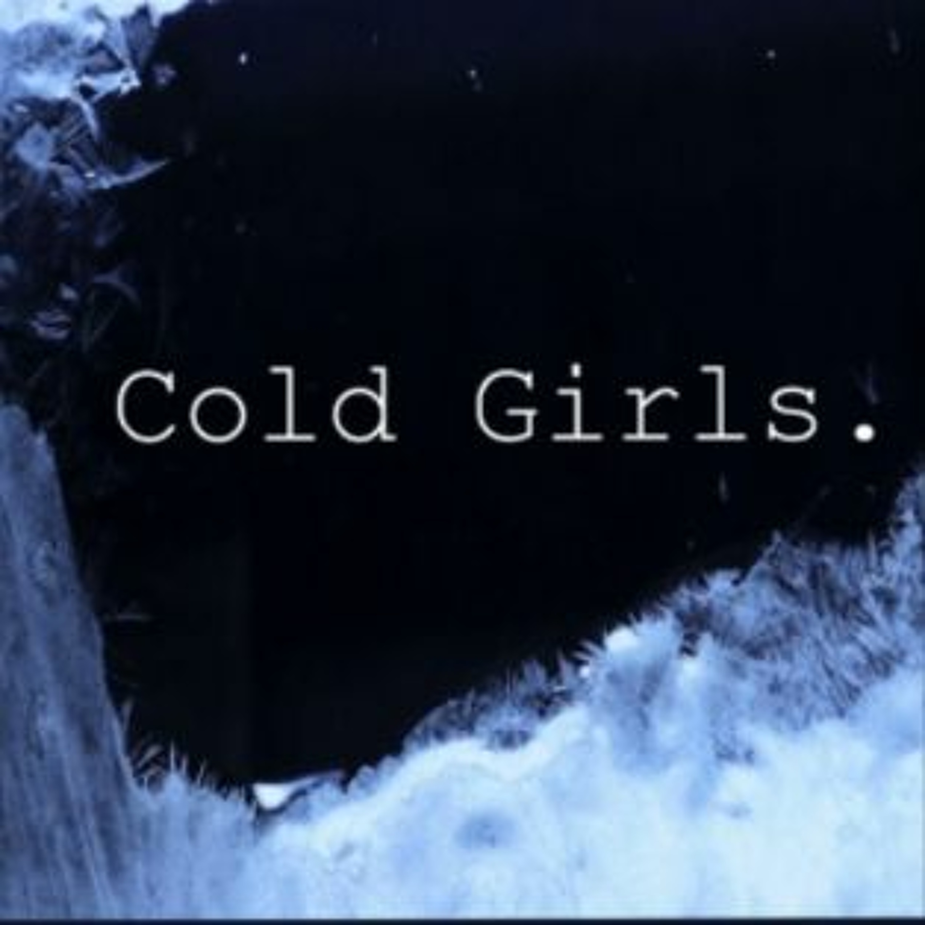 Cold girls