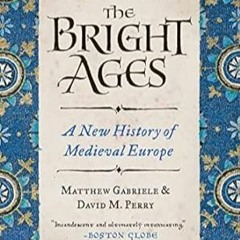 🥙[READ] (DOWNLOAD) The Bright Ages: A New History of Medieval Europe 🥙