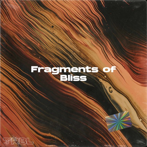 TRBL - Fragments of Bliss