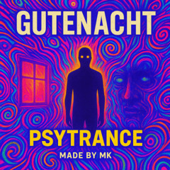 Gutenacht - PsyTrance - MK)