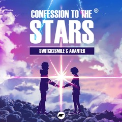 Switch2Smile & Avanter - Confession To The Stars (extended mix)