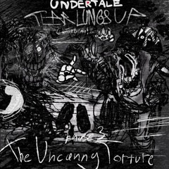 UNDERTALE: TEAR LUNGS UP (LastBreath!Insanity) Phase 3 - The Uncanny Torture