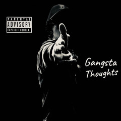 Gangsta Thoughts