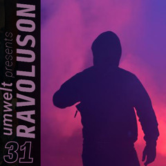 Umwelt Presents Ravoluson | Episode 31