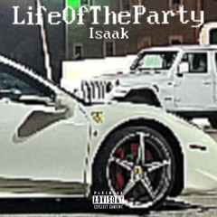 Isaak - LifeOfTheParty!