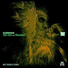 Sustance, Flowdan - Ten Ton (Mat Trouble Remix) [Bootleg]