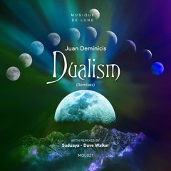 Premiere: Juan Deminicis - Dualism (Suduaya Remix) [Musique de Lune]