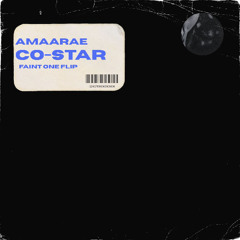 Amaarae - Co-Star (Faint One Flip)