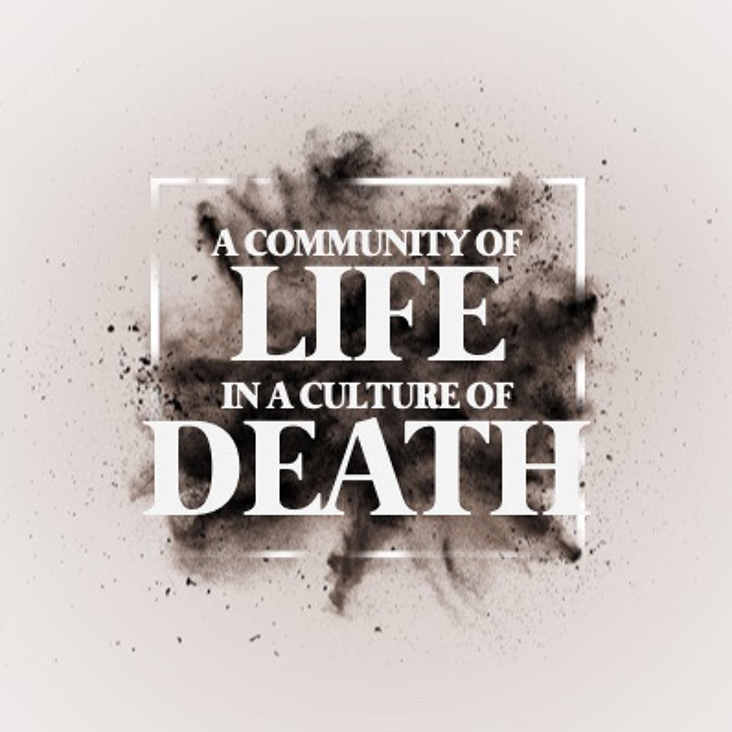 A Community of Life in a Culture of Death (Colossians 3:1-17) episode artwork