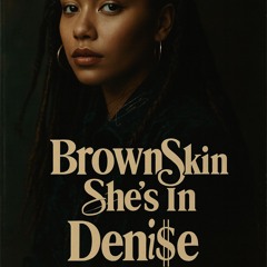 Brown Skin She's In
