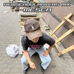 MESCA - NEWSCHOOLRAVERS MIX