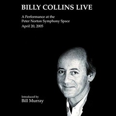 [Access] EBOOK EPUB KINDLE PDF Billy Collins Live: A Performance at the Peter Norton