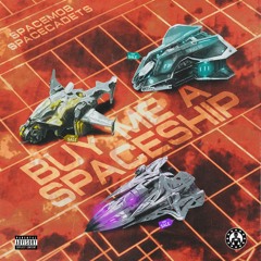 BUY ME A SPACESHIP