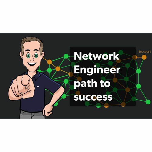 #267:  Your path to success || Network Engineer in 2021