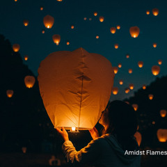 Amidst Flames