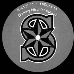 Killjoy- Hellcat(Felony Mischief remix)