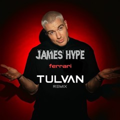 James Hype - Ferrari (TULVAN Remix)  [FREE DOWNLOAD]