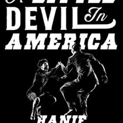 [ACCESS] KINDLE 📒 A Little Devil in America: Notes in Praise of Black Performance by