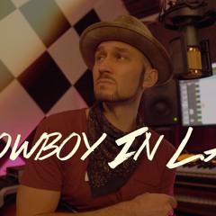 Cowboy In LA (LANY Cover)