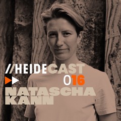 Heidecast 016 by Natascha Kann 18.10.2024