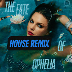 Taylor Swift - The Fate of Ophelia (House Remix) EDM Anthem