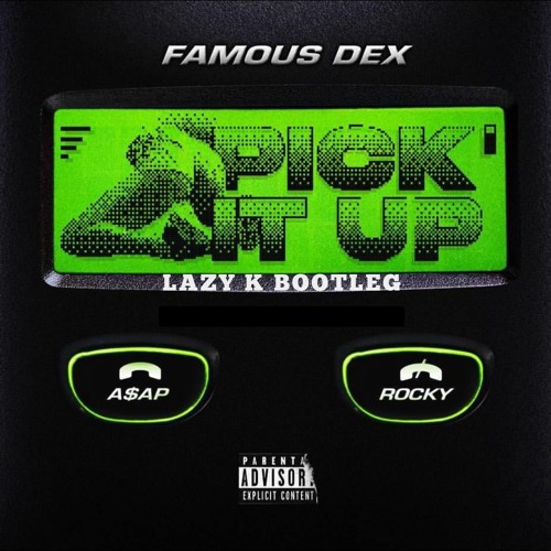 FAMOUS DEX - PICK IT UP (LAZY K BOOTLEG)