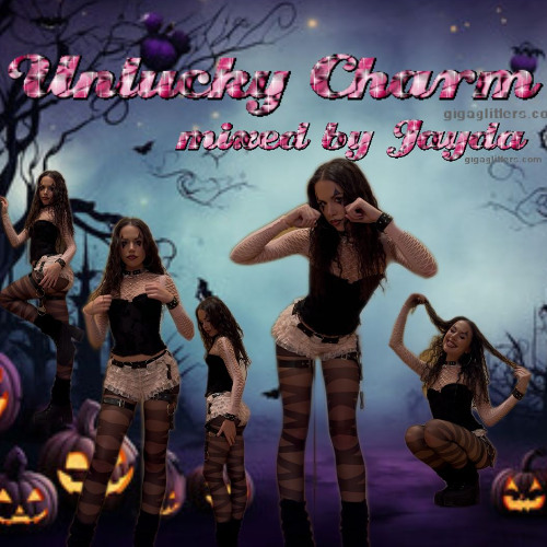 ☆ Unlucky Charm ☆Mixed by Jayda