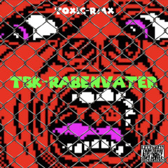 TBK - RabenVater (Toxic - RMX)