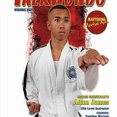 Download⚡(PDF)❤ Taekwondo: Winning Ways (Mastering Martial Arts)