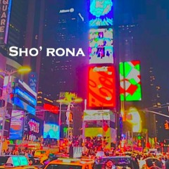SHO' RONA