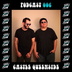 See-Saw Podcast 006 • Castle Queenside • USA