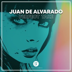 Juan de Alvarado - Perfect Take
