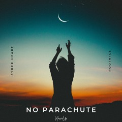 Cyber Heart, Rootnics - No Parachute
