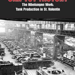 Download [pdf] OKH Toy Factory: The Nibelungenwerk: Tank Production in St.?Valentin