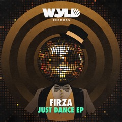 PremEar: FIRZA - Just Dance [WYLD023]