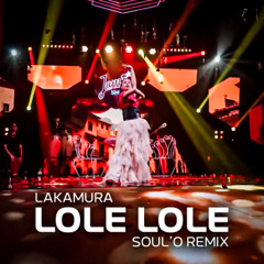 Lakamura - LOLE LOLE (Soul'O Remix)