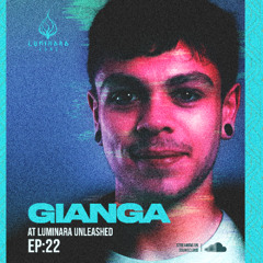 Gianga @ Luminara Unleashed [Ep22]