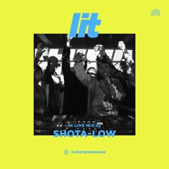 lit Mix Vol.46 by SHOTA-LOW [Live Mix]