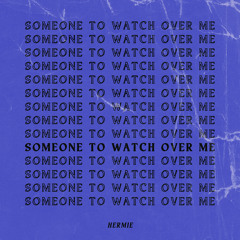 Someone To Watch Over Me