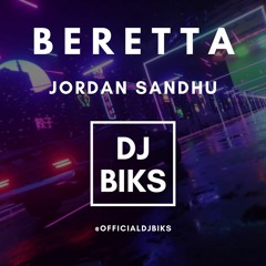 Beretta - Jordan Sandhu - DJ BIKS Dhol Remix #djbiks