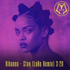 Rihanna - Stay (LoBo Remix) 2024
