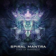 Spiral Mantra - State Of Awareness (Original Mix) [FREE DOWNLOAD]