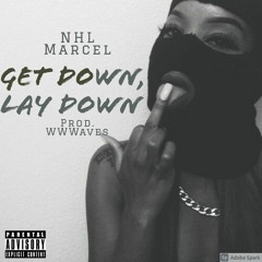 Get Down,Lay Down Prod .WWWaves