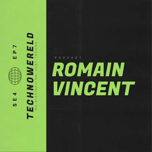 Romain Vincent | Techno Wereld Podcast SE4EP7