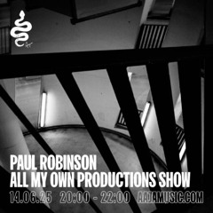 Paul Robinson - All My Own Productions Show - Aaja Channel 1 - 14 06 25