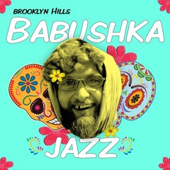 Brooklyn Hills - Babushka Jazz